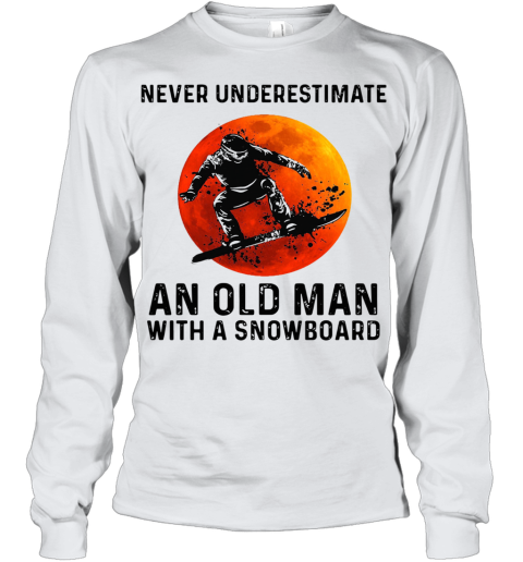 Never Underestimate An Old Man With A Snowboard Youth Long Sleeve