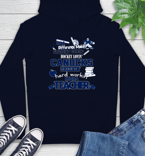 Vancouver Canucks NHL I'm A Difference Making Student Caring Hockey Loving Kinda Teacher Hoodie 3