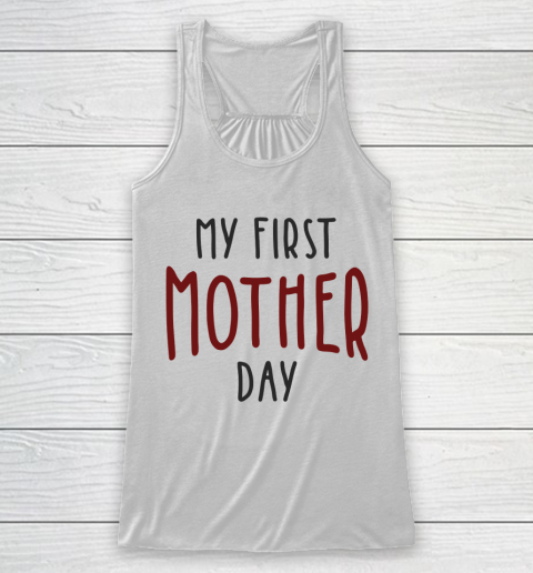 Mother's Day Funny Gift Ideas Apparel  My first mother day T Shirt Racerback Tank