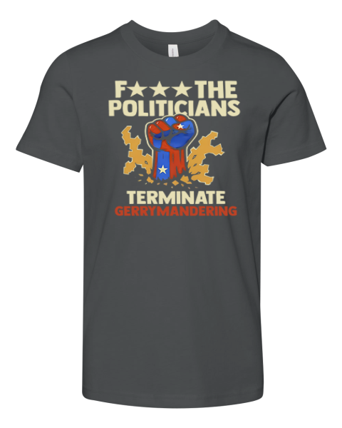 Fuck The Politicians Terminate Gerrymandering Premium Premium Youth T-shirt