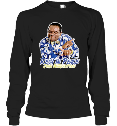 RIP John Witherspoon T Shirt Long Sleeve