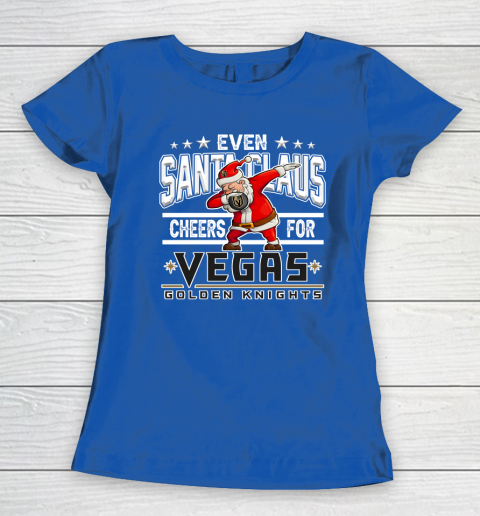 Vegas Golden Knights Even Santa Claus Cheers For Christmas NHL Women's T-Shirt 8