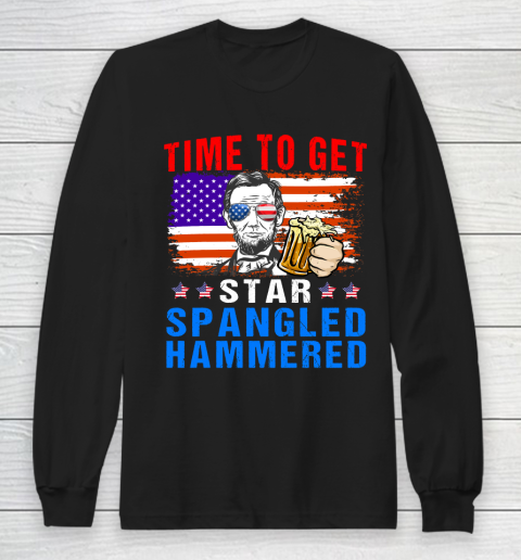 Beer Lover Shirt 4th of July Time To Get Star Spangled Hammered Lincoln Beer USA Flag Long Sleeve T-Shirt