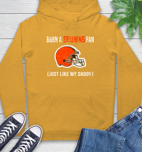 NFL Cleveland Browns Football Loyal Fan Just Like My Daddy Shirt Hoodie 2