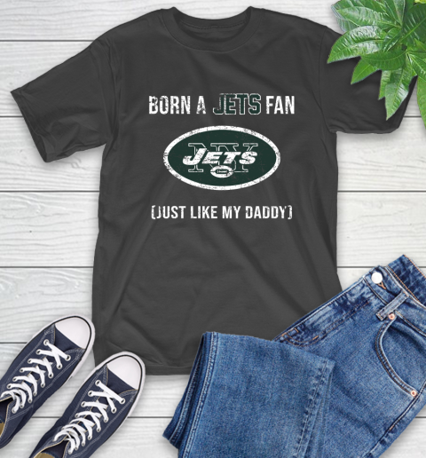 NFL New York Jets Football Loyal Fan Just Like My Daddy Shirt T-Shirt