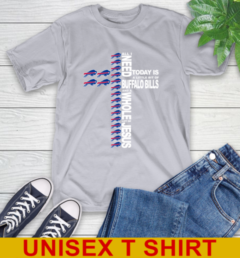 NFL All I Need Today Is A Little Bit Of Buffalo Bills Shirt T-Shirt 5