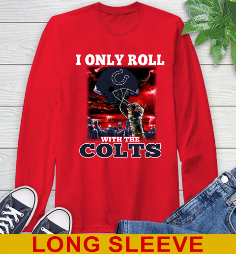 Indianapolis Colts NFL Football I Only Roll With My Team Sports Long Sleeve T-Shirt 12