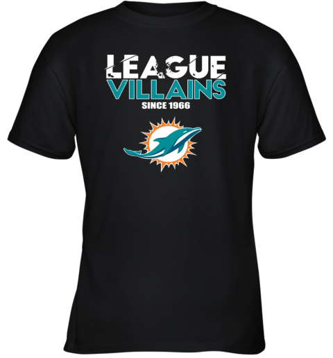 NFL League Villains Since 1966 Miami Dolphins Youth T-Shirt