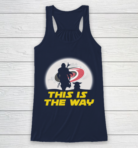 Carolina Hurricanes NHL Ice Hockey Star Wars Yoda And Mandalorian This Is The Way Racerback Tank 8
