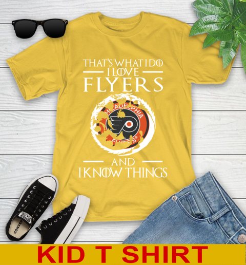 Philadelphia Flyers NHL Hockey That's What I Do I Love My Team And I Know Things Game Of Thrones 105