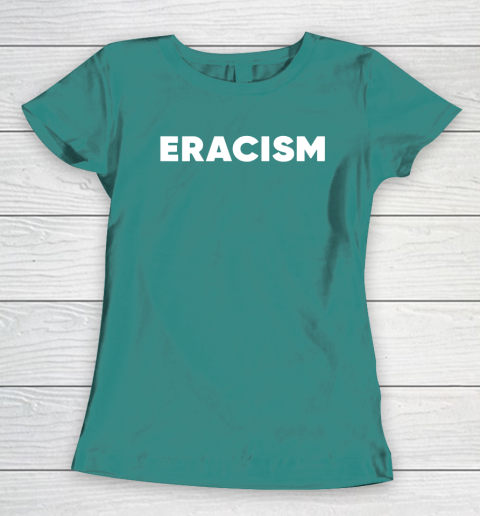 Eracism shirt Women's T-Shirt 10