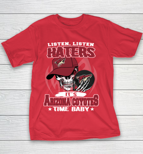 Listen Haters It is COYOTES Time Baby NHL Youth T-Shirt 7