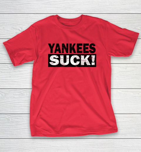 Yankees Suck T-Shirt 7