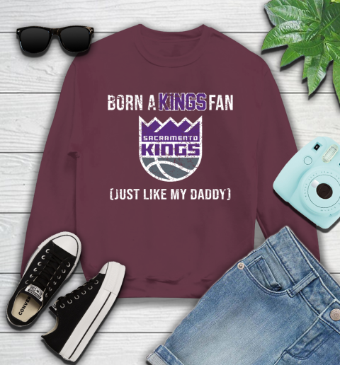 NBA Sacramento Kings Loyal Fan Just Like My Daddy Basketball Shirt Youth Sweatshirt 3