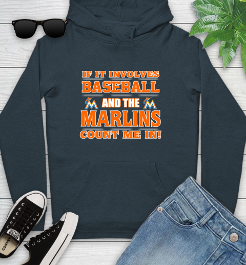 MLB If It Involves Baseball And The Miami Marlins Count Me In Sports Youth Hoodie 8