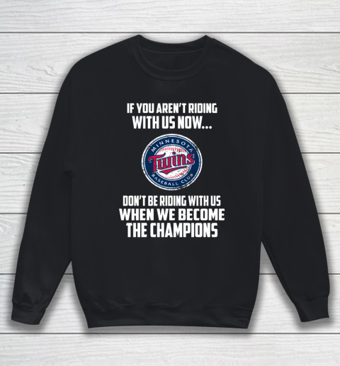 MLB Minnesota Twins Baseball We Become The Champions Sweatshirt