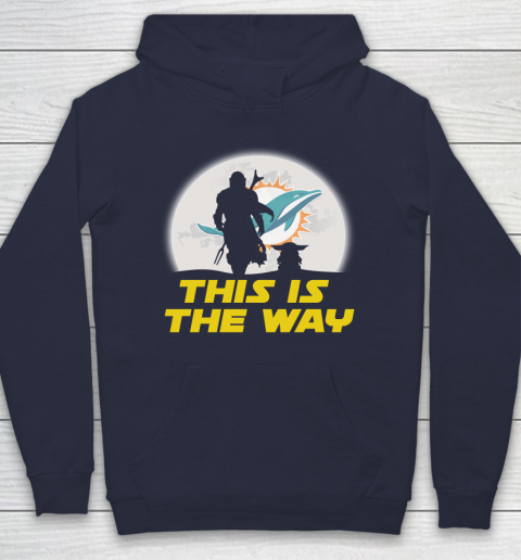 Miami Dolphins NFL Football Star Wars Yoda And Mandalorian This Is The Way Hoodie 2