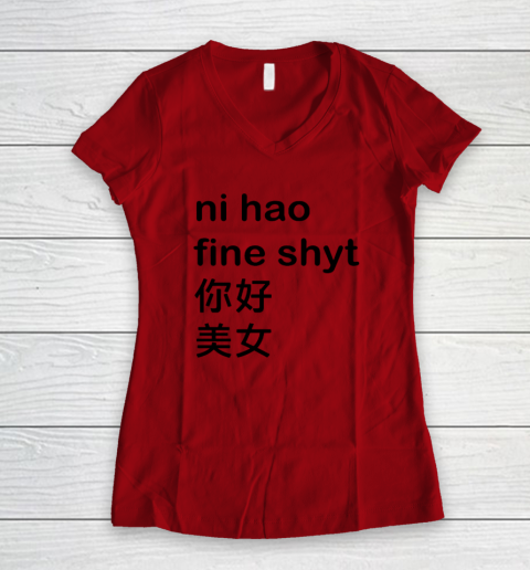 Ni Hao Fine Shyt Women's V-Neck T-Shirt 5