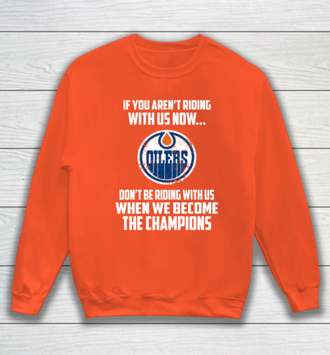 NHL Edmonton Oilers Hockey We Become The Champions Sweatshirt 3