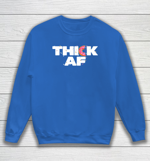 Thick AF Funny Donut Fitness Weightlifting Sweatshirt 5