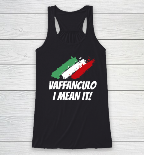 Vaffanculo I Mean It Funny Italian Racerback Tank