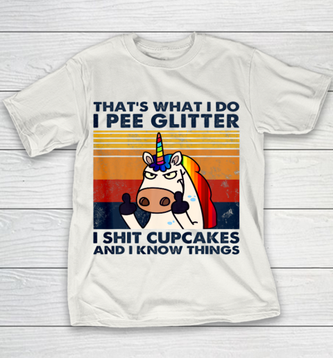 That s What I Do I Pee Glitter I Shit Cupcakes Funny Unicorn Youth T-Shirt