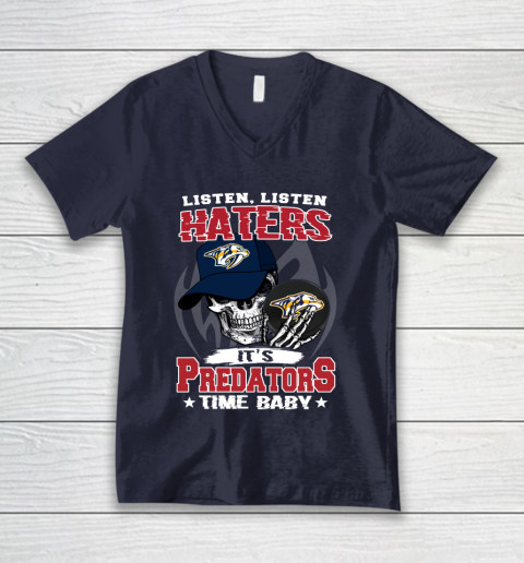 Listen Haters It is PREDATORS Time Baby NHL V-Neck T-Shirt 2