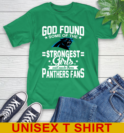 Carolina Panthers NFL Football God Found Some Of The Strongest Girls Adoring Fans T-Shirt 7