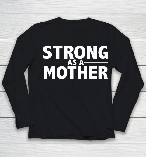 Mother Design  Strong As A Mother Mother's Day Gift Youth Long Sleeve
