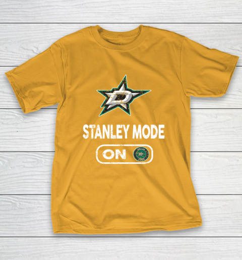 Dallas Stars Stanley Mode On T-Shirt 2