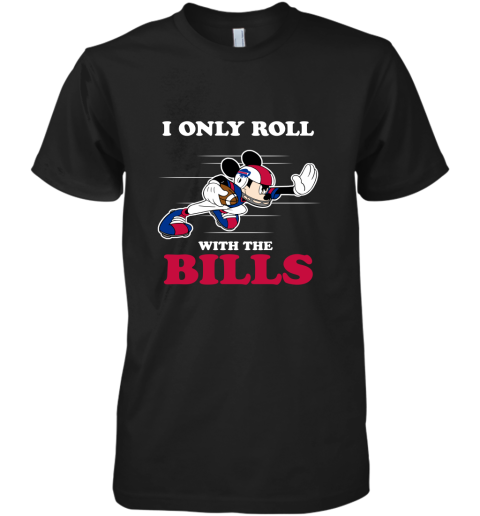 NFL Mickey Mouse I Only Roll With Buffalo Bills Premium Men's T-Shirt