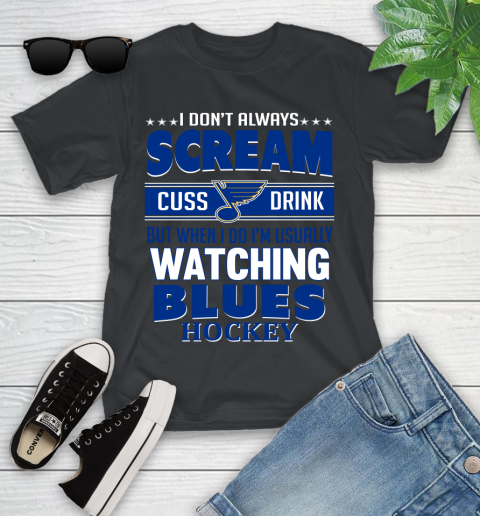 St.Louis Blues NHL Hockey I Scream Cuss Drink When I'm Watching My Team Youth T-Shirt
