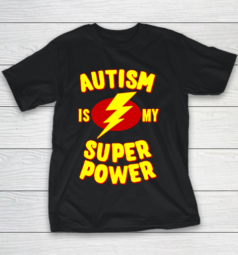 Autism is My Super Power Autism Awareness Youth T-Shirt