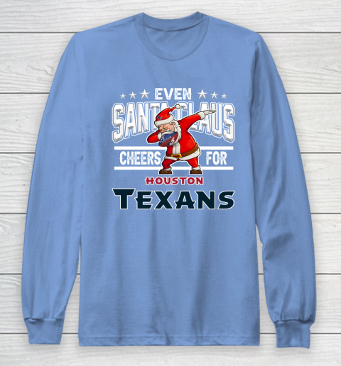 Houston Texans Even Santa Claus Cheers For Christmas NFL Long Sleeve T-Shirt 8