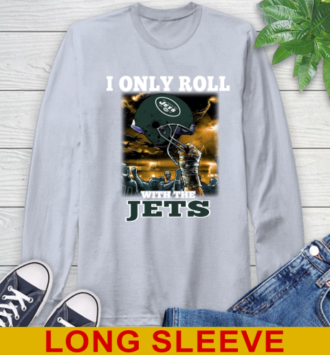 New York Jets NFL Football I Only Roll With My Team Sports Long Sleeve T-Shirt - Image 7