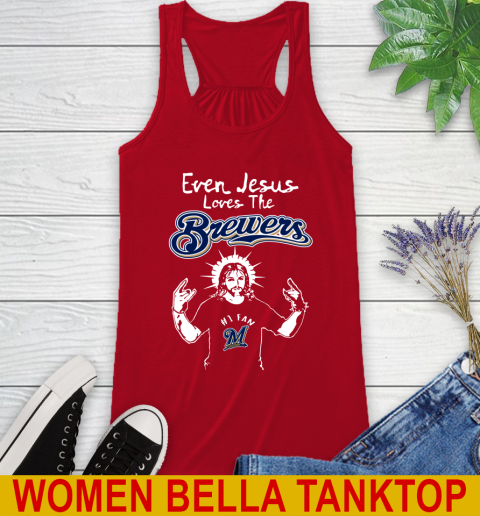 Milwaukee Brewers MLB Baseball Even Jesus Loves The Brewers Shirt Racerback Tank 5 Milwaukee Brewers MLB Baseball Even Jesus Loves The Brewers Shirt Racerback Tank - Image 5