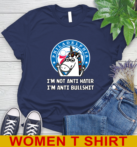 Philadelphia 76ers NBA Basketball Unicorn I'm Not Anti Hater I'm Anti Bullshit Women's T-Shirt 12