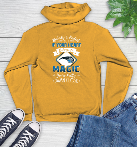 NBA Basketball Orlando Magic Nobody Is Perfect But If Your Heart Belongs To Magic You're Pretty Damn Close Shirt Youth Hoodie 2