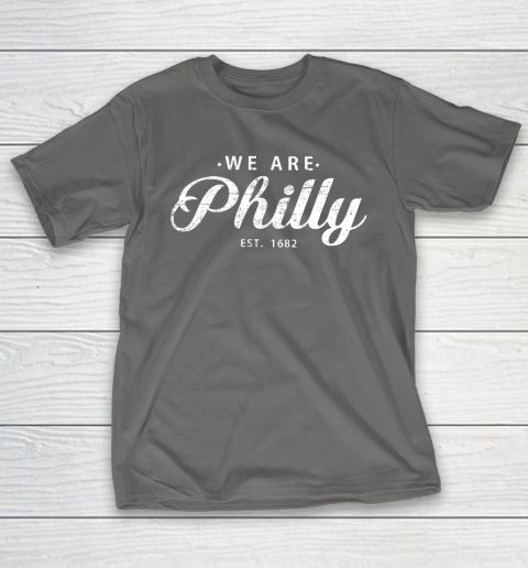 We are Philly est 1682 T-Shirt 8