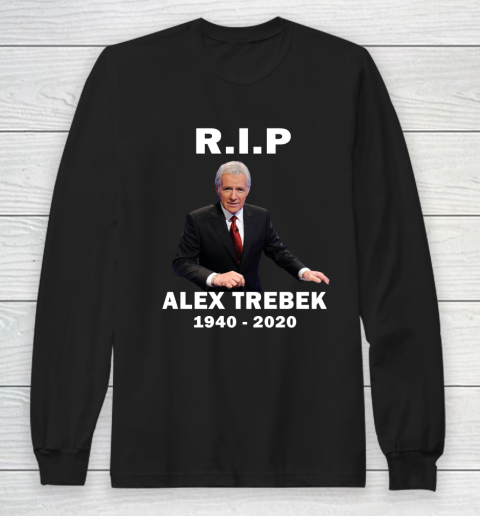 Alex Trebek 1940  2020 RIP Long Sleeve T-Shirt