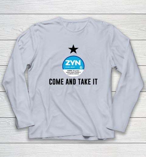 Come And Take It Zyn Long Sleeve T-Shirt 4