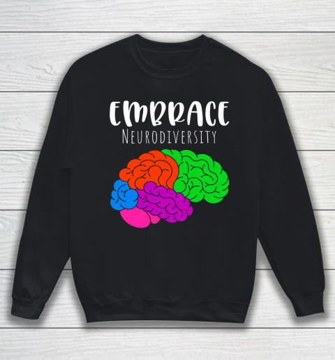 Embrace Neurodiversity Brain Autism Awareness Sweatshirt
