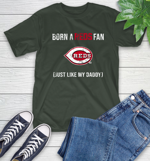 MLB Baseball Cincinnati Reds Loyal Fan Just Like My Daddy Shirt T-Shirt 6