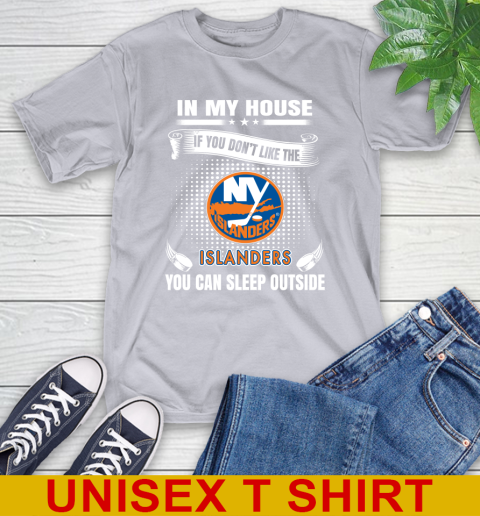 New York Islanders NHL Hockey In My House If You Don't Like The Islanders You Can Sleep Outside Shirt T-Shirt 5