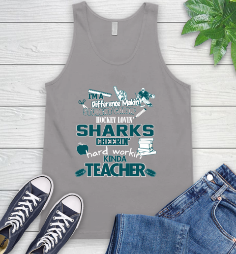 San Jose Sharks NHL I'm A Difference Making Student Caring Hockey Loving Kinda Teacher Tank Top 3