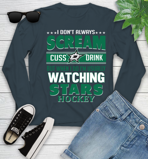 Dallas Stars NHL Hockey I Scream Cuss Drink When I'm Watching My Team Youth Long Sleeve 9