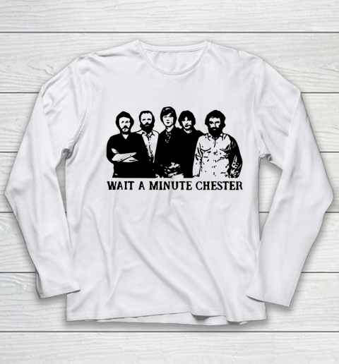 Wait A Minute Chester April Wine Youth Long Sleeve