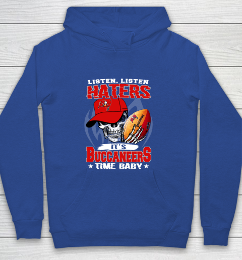 Listen Haters It is BUCCANEERS Time Baby NFL Youth Hoodie - Image 7