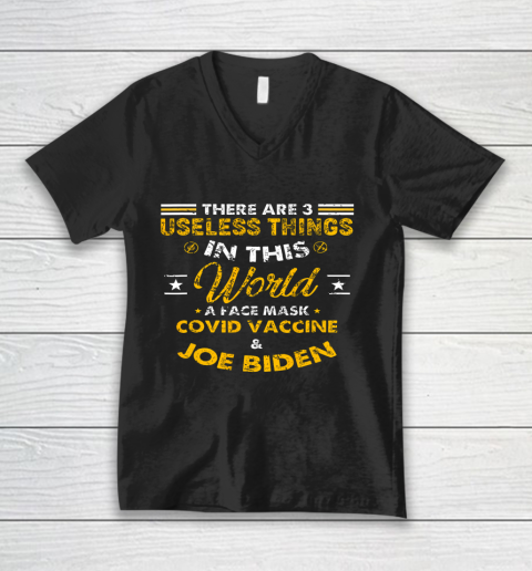 Facemask Covid And Joe Biden There Are Three Useless Things In This World Quote V-Neck T-Shirt