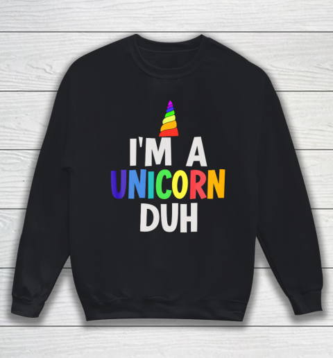 I m a Unicorn Duh Halloween Costume Sweatshirt